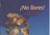 ¡No llores! Una historia desde abajo y desde afuera