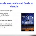 Las ideas que acorralaron a la ciencia ciencia acorralada