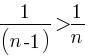 1/(n-1) gt 1/n 1/(n-1) gt 1/n