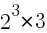 2^3 * 3