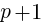 p+1
